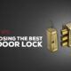 5 Smart Tips for Choosing the Best Main Door Lock