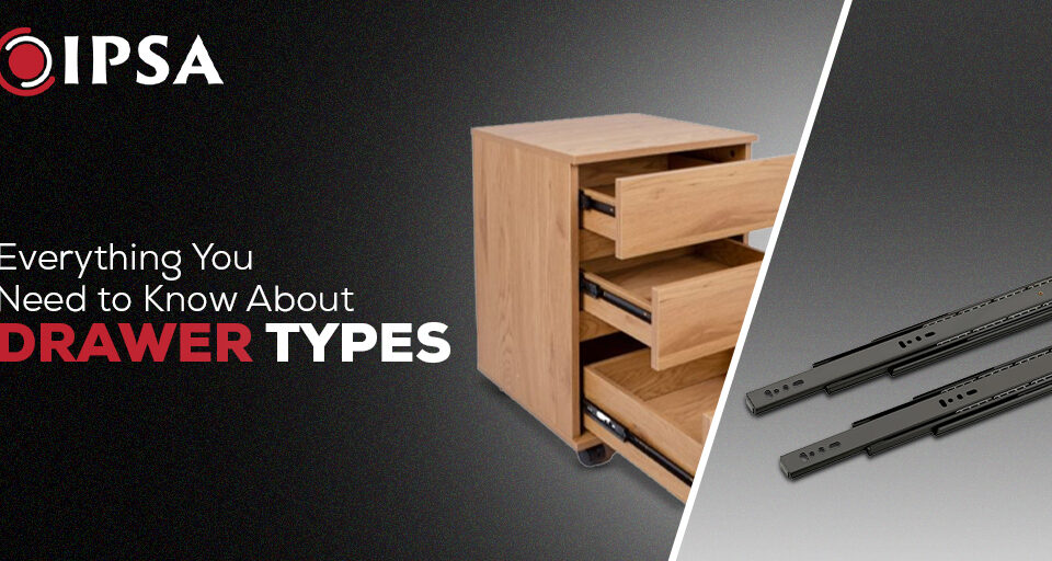 Everything You Need to Know About Drawer Types