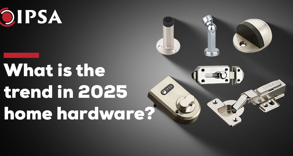 What is the Trend in 2025 Home Hardware?