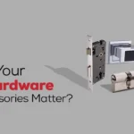 Why should Your Door Hardware and Accessories Matter?