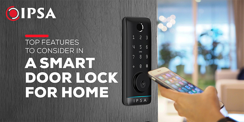Top Features to Consider in a Smart Door Lock for Home