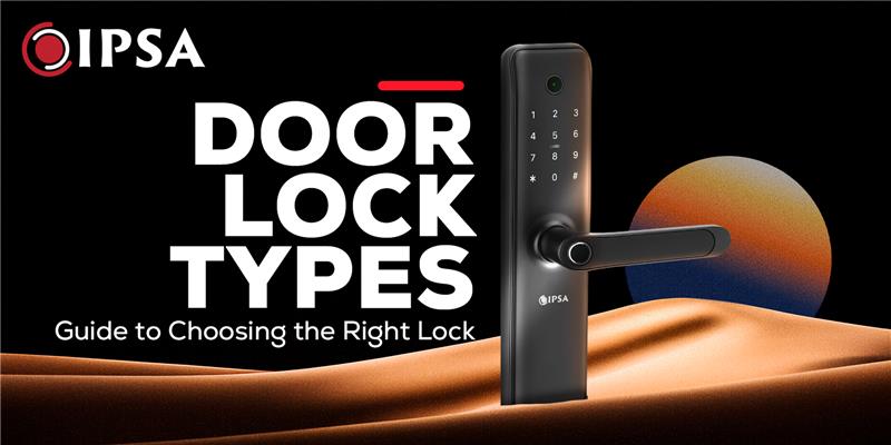 Door Lock Types – Guide to Choosing the Right Lock