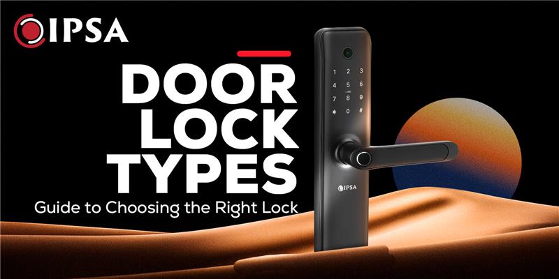 Door Lock Types – Guide to Choosing the Right Lock
