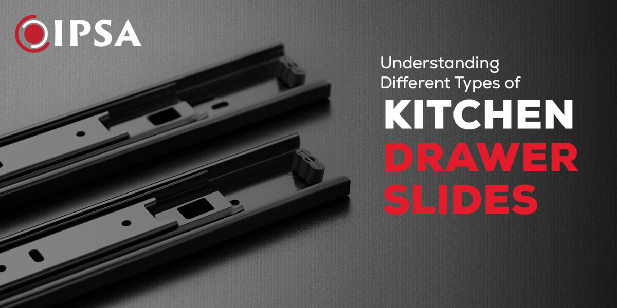 Understanding Different Types of Kitchen Drawer Slides