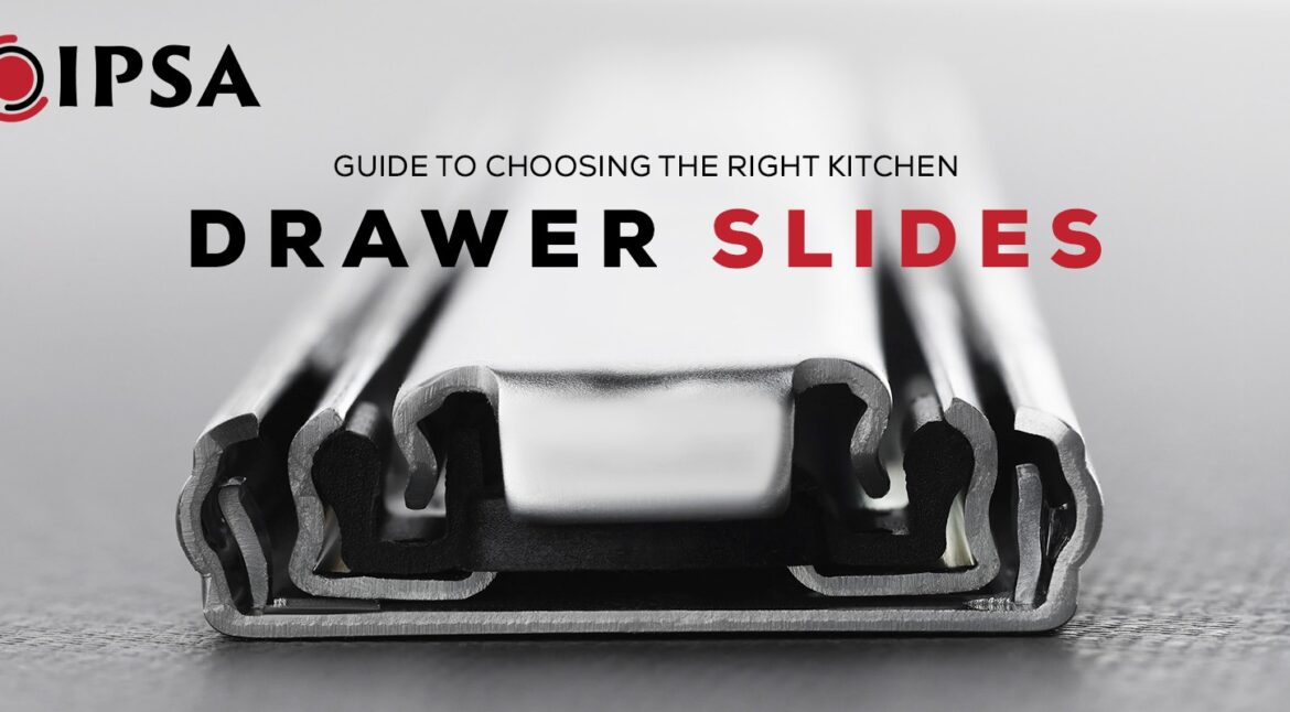 the Right Kitchen Drawer Slides