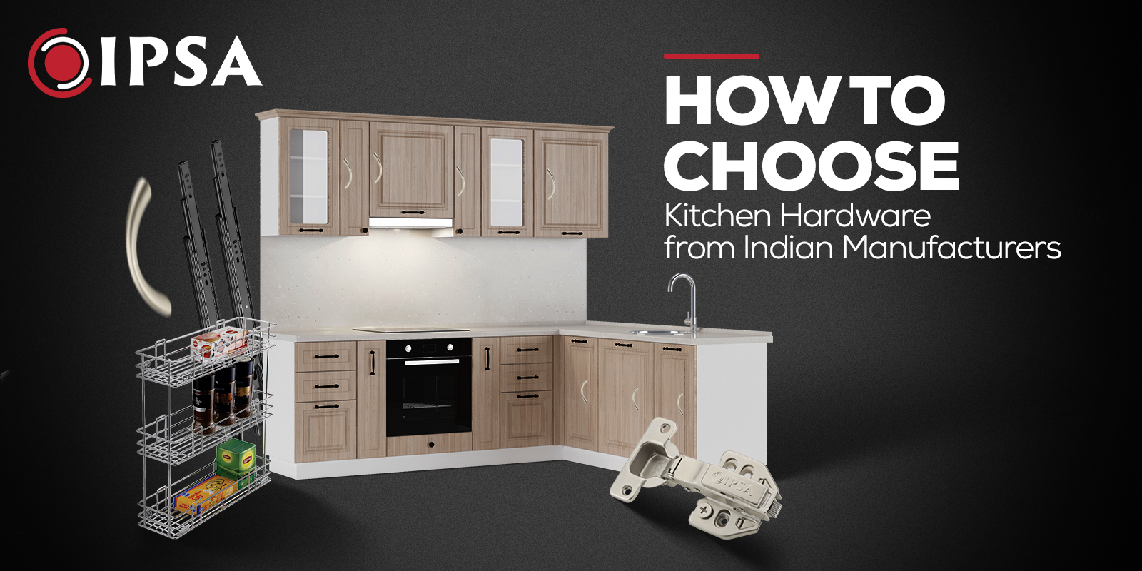 How to Choose Kitchen Hardware from Indian Manufacturers