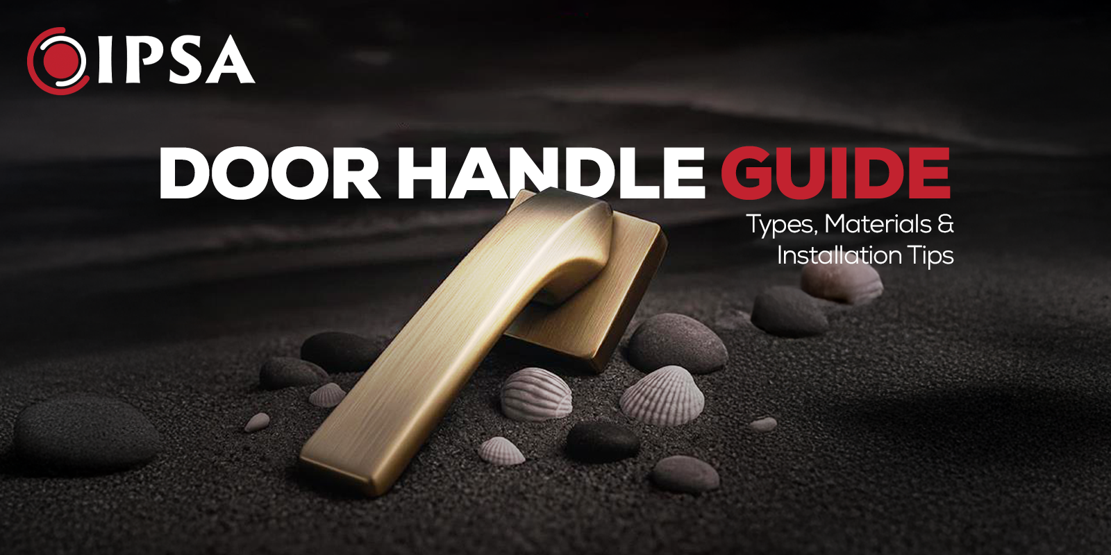 Door Handle Guide: Types, Materials & Installation Tips