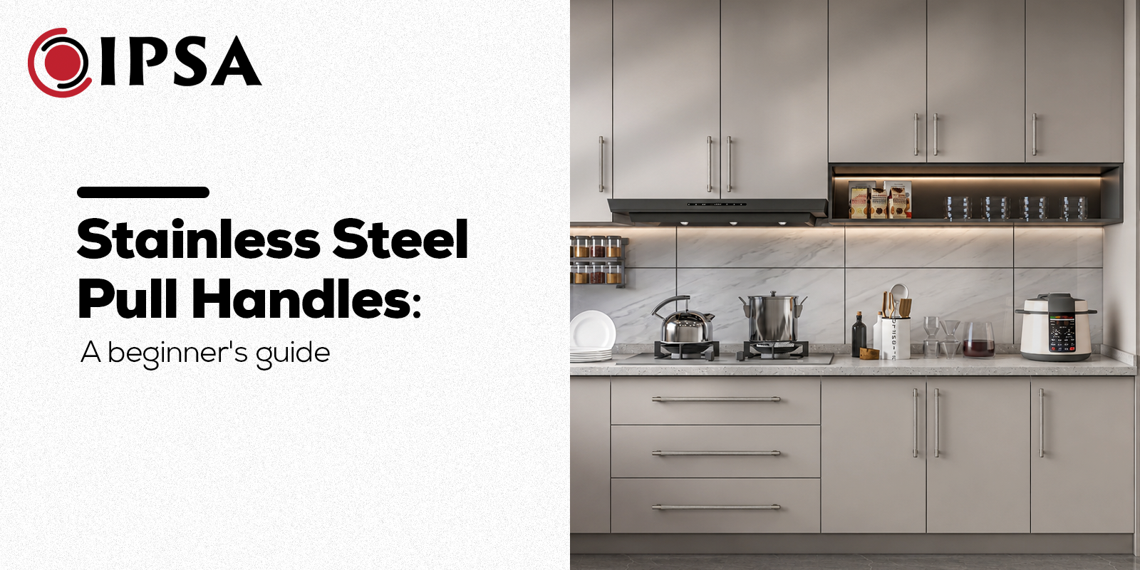 Stainless Steel Pull Handles: A Beginner's Guide