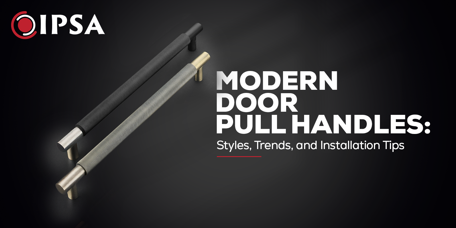 Modern Door Pull Handles: Styles, Trends, and Installation Tips