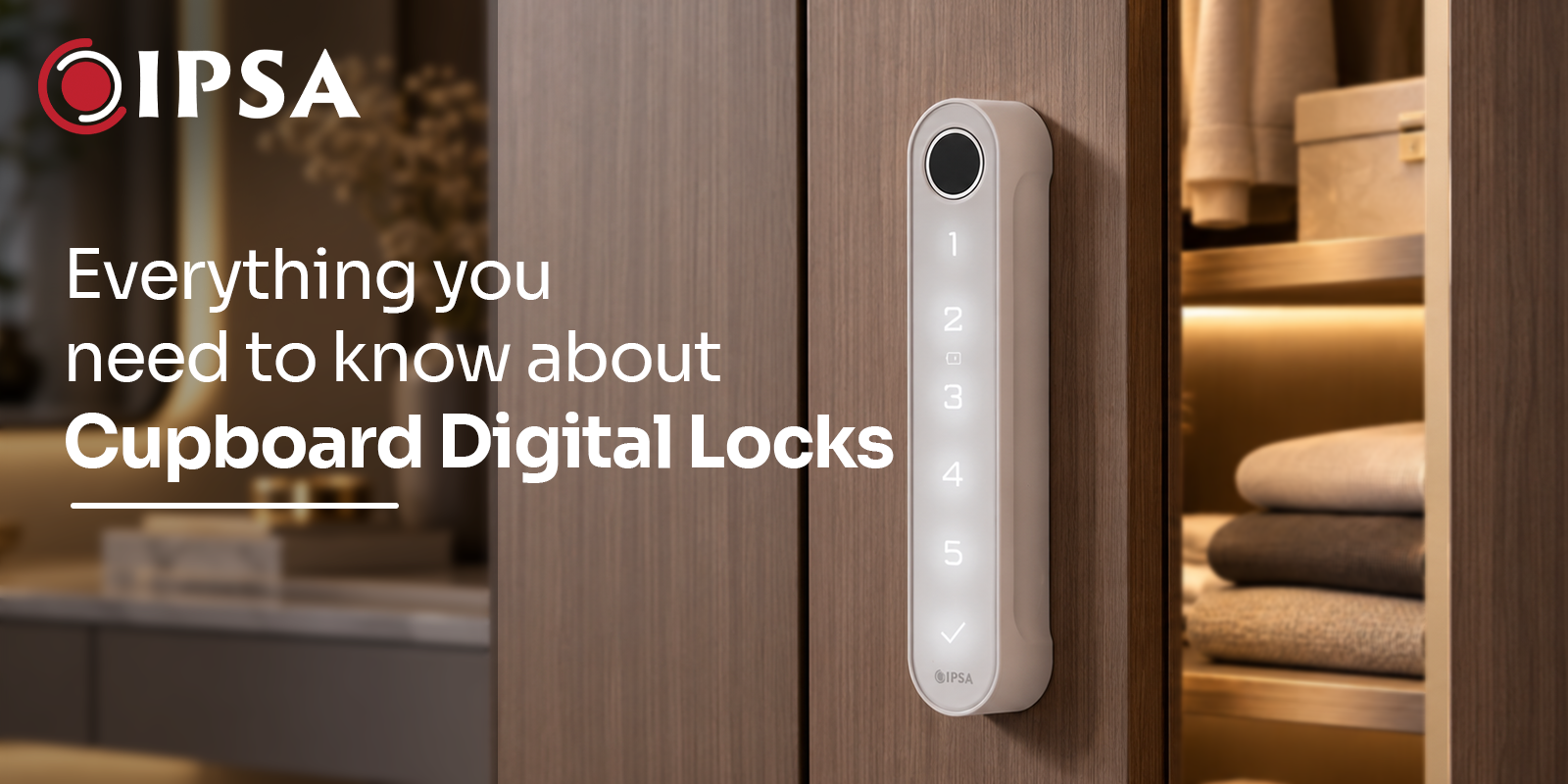 Everything You Need to Know About Cupboard Digital Locks